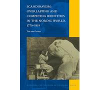 Scandinavism: Overlapping and Competing Identities in the Nordic World, 1770-1919: 29 (National Cultivation of Culture)