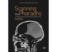 Scanning the Pharaohs : CT Imaging of the New Kingdom Royal Mummies