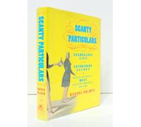 Scanty Particulars: The Scandalous Life and Astonishing Secret of Queen Victoria's Most Eminent Military Doctor