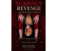 SCAPINO’S REVENGE: THE DEFINITIVE VERSION 2026: A Full-Media Commedia Dell’Arte Explosion (The Theatrical Plays and Screenplays of Robert Jerome Pagan)