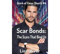 Scar Bonds: The Scars That Bind Us: 4 (Quirk of Fates Shorts)