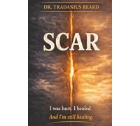 SCAR: I was hurt. I healed. And I'm still healing.