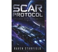SCAR PROTOCOL: A Space Opera Adventure: 2 (The Star Salvage Chronicles)