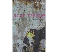 Scar Tissue: 8 Lives, 8 Young Women