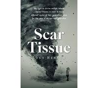 Scar Tissue: My Fight to Survive Multiple Intense Compound Traumas