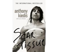 Scar Tissue: Red Hot Chili Peppers by Anthony KiedisLarry Sloman | Paperback