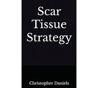 Scar Tissue Strategy