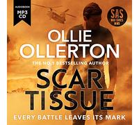 Scar Tissue: The Debut Thriller from the No.1 Bestselling Author and Star of SAS: Who Dares Wins