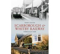 Scarborough and Whitby Railway Through Time