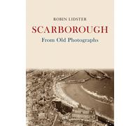 Scarborough From Old Photographs