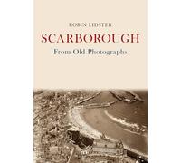 Scarborough From Old Photographs