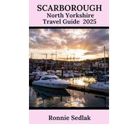 Scarborough, North Yorkshire Travel Guide 2025: Discover a seaside town in England with rich history, vibrant atmosphere, and beautiful scenery.