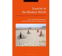 Scarcity in the Modern World: History, Politics, Society and Sustainability, 1800-2075