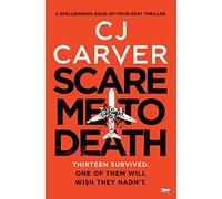 Scare Me To Death: a spell-binding edge-of-your-seat thriller