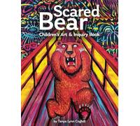 Scared Bear: Children’s Art & Inquiry Book