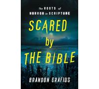 Scared by the Bible: The Roots of Horror in Scripture