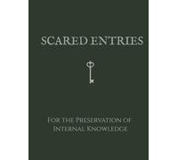 SCARED ENTRIES: For the Preservation of Internal Knowledge