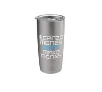 Scared Money Don't Make Money Stainless Steel Insulated Tumbler