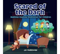 Scared of the Dark: Bedtime Healing Meditation for Children: 7