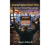 Scared Spins Don't Win: The Secret Behind That Last Spin