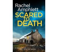 Scared to Death (Detective Kay Hunter crime thriller series, Book 1)
