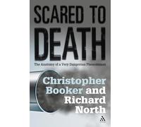 Scared to Death: From BSE to Global Warming: Why Scares are Costing Us the Earth