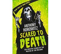 Scared to Death: Ten Sinister Stories by the Master of the Macabre – Walker Books