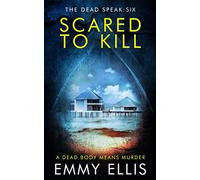 Scared to Kill (The Dead Speak)