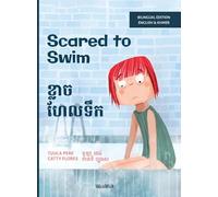 Scared to Swim / ខ្លាច ហែលទឹក: Bilingual English-Khmer Edition of Scared to Swim