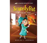 Scaredy Bat and the Art Thief: Full Color: 6 (Scaredy Bat: A Vampire Detective)