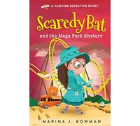 Scaredy Bat and the Mega Park Mystery: 5 (Scaredy Bat: A Vampire Detective Series)