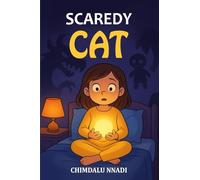 Scaredy Cat: A Spooky Supernatural Adventure for Young Readers (The Chimdalu Nnadi Fantasy Adventures Series)