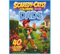 SCAREDY-CATS! COLORING BOOK DADS: Funny Dad Life Coloring Book for Adults - 89 Pages with 40+ Hilarious Toddler Chaos Designs for Fathers, New Dads & ... (8.5"x11" SCAREDY-CATS!™ COLORING BOOK Books)