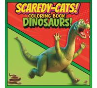 SCAREDY-CATS! COLORING BOOK: DINOSAURS! (SCAREDY-CATS! COLORING BOOK Series)