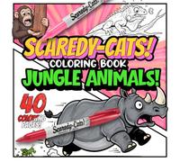 SCAREDY-CATS! COLORING BOOK: JUNGLE ANIMALS! (SCAREDY-CATS! COLORING BOOK Series)