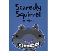 Scaredy Squirrel at Night