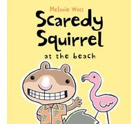 Scaredy Squirrel at the Beach