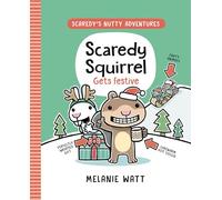 Scaredy Squirrel Gets Festive: 3 (Scaredy's Nutty Adventures)