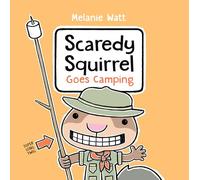 Scaredy Squirrel Goes Camping