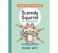Scaredy Squirrel In a Nutshell: 1 (Scaredy's Nutty Adventures)