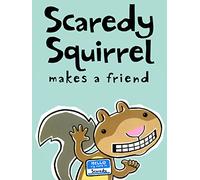 Scaredy Squirrel Makes a Friend