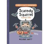 Scaredy Squirrel Scared Silly: 4 (Scaredy's Nutty Adventures)