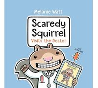 Scaredy Squirrel Visits The Doctor