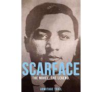 Scarface: The Novel. The Legend.