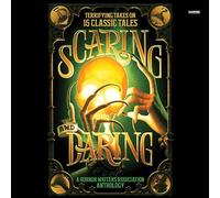 Scaring and Daring: Terrifying Takes on 15 Classic Tales: a Horror Writers Association Anthology