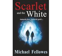 Scarlet and the White: Antarctic love, Antarctic peril ...