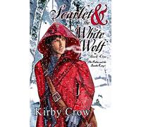 Scarlet and the White Wolf: Volume 1