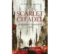Scarlet Citadel: 1 (Walking Shadow)