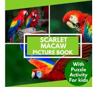 Scarlet macaw Picture Book with Puzzle Activity for Kids: Learn Facts about the Scarlet macaw Including Challenging Word Search Puzzle, Mazes, and Coloring pages.