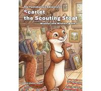 Scarlet the Scouting Stoat - Wishful and Wishes, Book 1